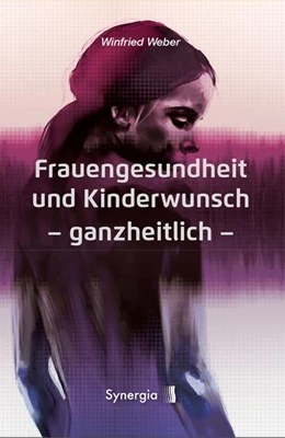 Abbildung von Weber | Frauengesundheit und Kinderwunsch ganzheitlich | 1. Auflage | 2020 | beck-shop.de