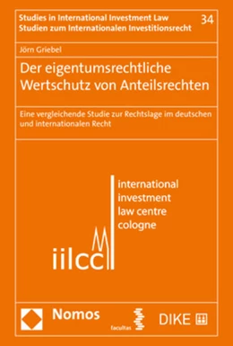 Abbildung von Griebel | Der eigentumsrechtliche Wertschutz von Anteilsrechten | 1. Auflage | 2021 | Band 34 | beck-shop.de
