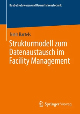 Abbildung von Bartels | Strukturmodell zum Datenaustausch im Facility Management | 1. Auflage | 2020 | beck-shop.de