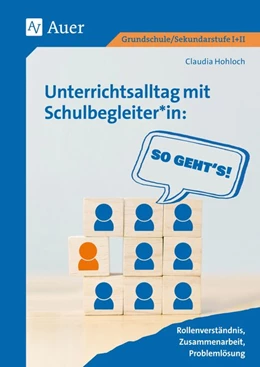 Abbildung von Hohloch | Unterrichtsalltag mit Schulbegleiter*in: So geht's | 1. Auflage | 2021 | beck-shop.de