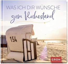 Abbildung von Groh Verlag | Was ich dir wünsche zum Ruhestand | 1. Auflage | 2020 | beck-shop.de