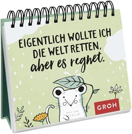 Abbildung von Groh Verlag | Eigentlich wollte ich die Welt retten, aber es regnet. | 1. Auflage | 2020 | beck-shop.de