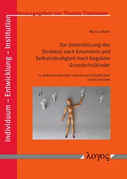 Abbildung von Bohn | Zur Unterstützung des Strebens nach Erkenntnis und Selbstständigkeit hoch begabter Grundschulkinder in außerschulischen naturwissenschaftlichen Lernkontexten | 1. Auflage | 2020 | 10 | beck-shop.de