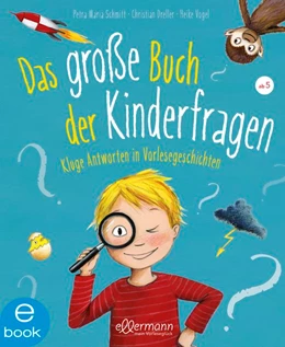 Abbildung von Schmitt / Dreller | Das große Buch der Kinderfragen | 1. Auflage | 2020 | beck-shop.de