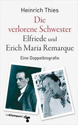 Abbildung von Thies | Die verlorene Schwester - Elfriede und Erich Maria Remarque | 1. Auflage | 2020 | beck-shop.de