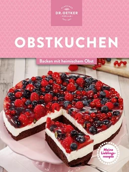Abbildung von Oetker Verlag / Oetker | Meine Lieblingsrezepte: Obstkuchen | 1. Auflage | 2020 | beck-shop.de