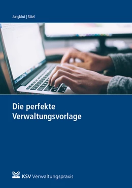 Abbildung von Jungblut / Stiel | Die perfekte Verwaltungsvorlage | 1. Auflage | 2020 | beck-shop.de