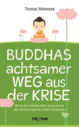 Abbildung von Hohensee | Buddhas achtsamer Weg aus der Krise | 1. Auflage | 2020 | beck-shop.de