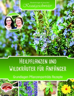 Abbildung von Engler / Bart | Heilpflanzen und Wildkräuter für Anfänger (Krautgeschwister) | 1. Auflage | 2019 | beck-shop.de