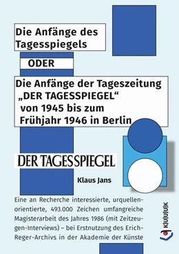 Abbildung von Jans | Die Anfänge des Tagesspiegels ODER Die Anfänge der Tageszeitung 