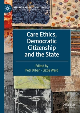 Abbildung von Urban / Ward | Care Ethics, Democratic Citizenship and the State | 1. Auflage | 2020 | beck-shop.de