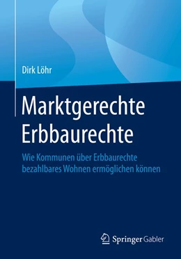 Abbildung von Löhr | Marktgerechte Erbbaurechte | 1. Auflage | 2020 | beck-shop.de