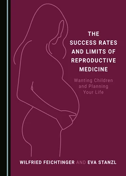 Abbildung von Feichtinger / Stanzl | The Success Rates and Limits of Reproductive Medicine | 1. Auflage | 2020 | beck-shop.de