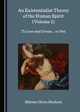 Abbildung von Shoham | An Existentialist Theory of the Human Spirit (Volume 1) | 1. Auflage | 2020 | beck-shop.de