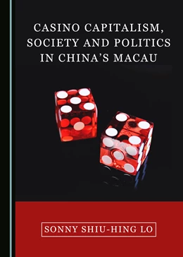 Abbildung von Lo | Casino Capitalism, Society and Politics in China’s Macao | 1. Auflage | 2020 | beck-shop.de