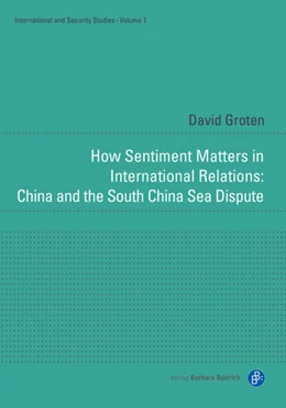 Abbildung von Groten | How Sentiment Matters in International Relations: China and the South China Sea Dispute | 1. Auflage | 2019 | beck-shop.de