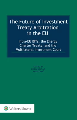 Abbildung von Baltag / Stanic | The Future of Investment Treaty Arbitration in the EU | 1. Auflage | 2020 | beck-shop.de