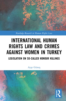 Abbildung von Günes | International Human Rights Law and Crimes Against Women in Turkey | 1. Auflage | 2020 | beck-shop.de