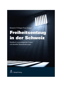 Abbildung von Brägger / Zangger | Freiheitsentzug in der Schweiz | 1. Auflage | 2021 | beck-shop.de