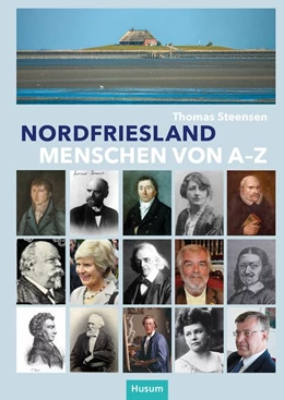 Abbildung von Steensen | Nordfriesland - Menschen von A bis Z | 1. Auflage | 2020 | beck-shop.de