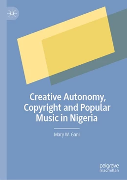 Abbildung von Gani | Creative Autonomy, Copyright and Popular Music in Nigeria | 1. Auflage | 2020 | beck-shop.de