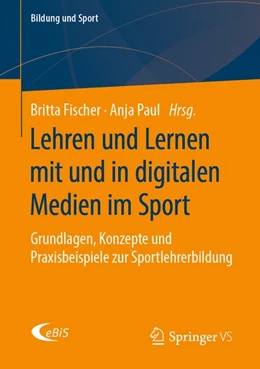 Abbildung von Fischer / Paul | Lehren und Lernen mit und in digitalen Medien im Sport | 1. Auflage | 2020 | beck-shop.de