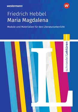 Abbildung von Becker | Friedrich Hebbel: Maria Magdalena: Module und Materialien für den Literaturunterricht | 1. Auflage | 2021 | beck-shop.de