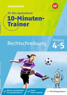 Abbildung von Sattler-Holzky | Fit fürs Gymnasium - Der 10-Minuten-Trainer. Übertritt 4 / 5 Deutsch Rechtschreibung | 1. Auflage | 2021 | beck-shop.de