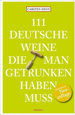 Abbildung von Henn | 111 Deutsche Weine, die man getrunken haben muss | 1. Auflage | 2020 | beck-shop.de