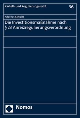 Abbildung von Schuler | Die Investitionsmaßnahme nach § 23 Anreizregulierungsverordnung | 1. Auflage | 2020 | 36 | beck-shop.de