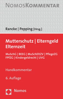 Abbildung von Rancke / Pepping (Hrsg.) | Mutterschutz - Elterngeld - Elternzeit | 6. Auflage | 2021 | beck-shop.de