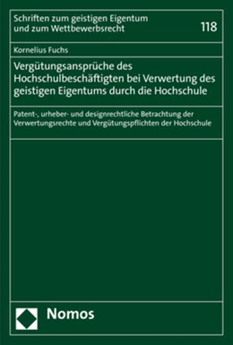 Abbildung von Fuchs | Vergütungsansprüche des Hochschulbeschäftigten bei Verwertung des geistigen Eigentums durch die Hochschule | 1. Auflage | 2020 | Band 118 | beck-shop.de