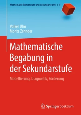 Abbildung von Ulm / Zehnder | Mathematische Begabung in der Sekundarstufe | 1. Auflage | 2020 | beck-shop.de