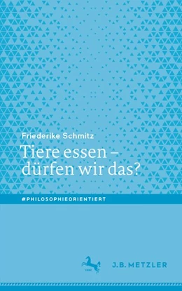 Abbildung von Schmitz | Tiere essen - dürfen wir das? | 1. Auflage | 2020 | beck-shop.de