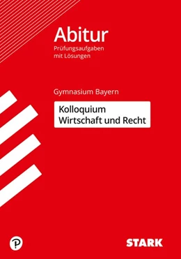Abbildung von Aschmoneit / Ciolek | STARK Kolloquiumsprüfung Bayern - Wirtschaft und Recht | 1. Auflage | 2021 | beck-shop.de