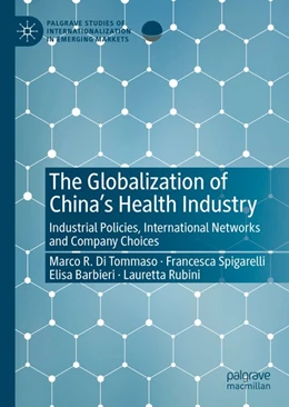 Abbildung von Di Tommaso / Spigarelli | The Globalization of China's Health Industry | 1. Auflage | 2020 | beck-shop.de