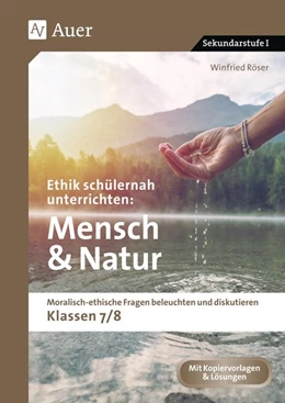 Abbildung von Röser | Ethik schülernah unterrichten Mensch und Natur | 1. Auflage | 2020 | beck-shop.de