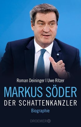 Abbildung von Deininger / Ritzer | Markus Söder - Der Schattenkanzler | 3. Auflage | 2020 | beck-shop.de