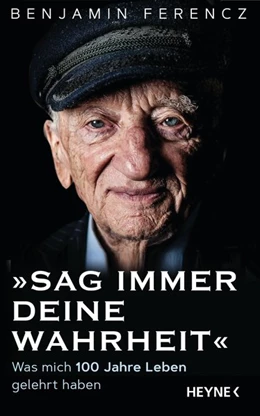 Abbildung von Ferencz | Sag immer Deine Wahrheit | 1. Auflage | 2020 | beck-shop.de
