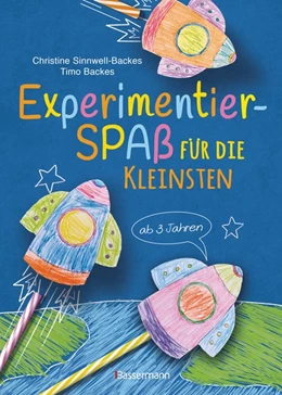 Abbildung von Sinnwell-Backes / Backes | Experimentierspaß für die Kleinsten. 25 leichte Experimente für Kinder ab 3 Jahren. Schwebende Eier, Fluchtpfeffer, Rasierschaum-Regenwolken u.v.m. Leicht durchführbar mit Haushaltsmaterialien | 1. Auflage | 2020 | beck-shop.de