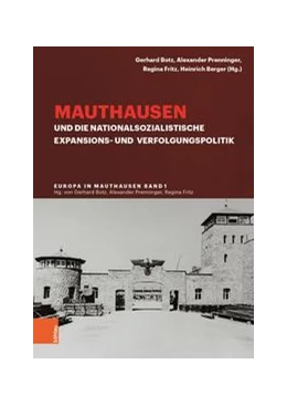 Abbildung von Botz / Prenninger | Mauthausen und die nationalsozialistische Expansions- und Verfolgungspolitik | 1. Auflage | 2021 | beck-shop.de