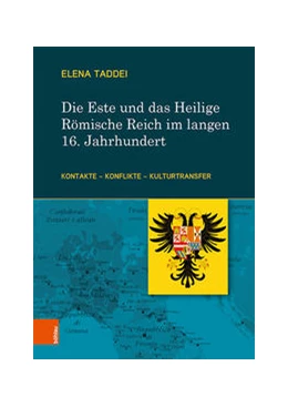 Abbildung von Taddei | Die Este und das Heilige Römische Reich im langen 16. Jahrhundert | 1. Auflage | 2020 | beck-shop.de