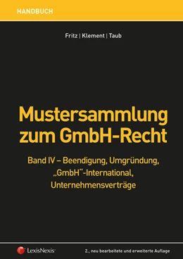 Abbildung von Fritz | Mustersammlung zum GmbH-Recht / Mustersammlung zum GmbH-Recht, Band IV - Beendigung, Umgründung, Unternehmensverträge | 2. Auflage | 2021 | beck-shop.de