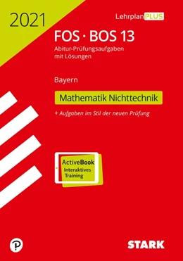 Abbildung von STARK Abiturprüfung FOS/BOS Bayern 2021 - Mathematik Nichttechnik 13. Klasse | 1. Auflage | 2020 | beck-shop.de