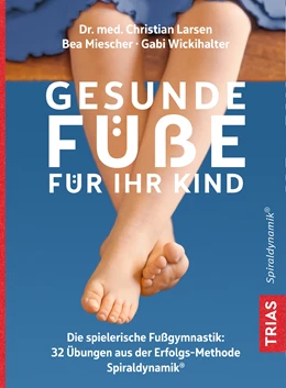Abbildung von Larsen / Miescher | Gesunde Füße für Ihr Kind | 5. Auflage | 2020 | beck-shop.de