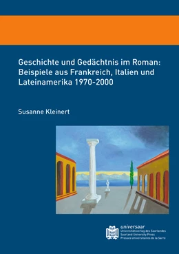 Abbildung von Kleinert | Geschichte und Gedächtnis im Roman: Beispiele aus Frankreich, Italien und Lateinamerika 1970-2000 | 1. Auflage | 2020 | beck-shop.de