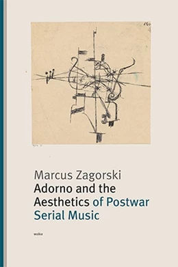 Abbildung von Zagorski | Adorno and the Aesthetics of Postwar Serial Music | 1. Auflage | 2020 | beck-shop.de
