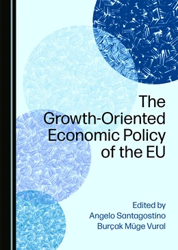 Abbildung von Santagostino / Vural | The Growth-Oriented Economic Policy of the EU | 1. Auflage | 2020 | beck-shop.de