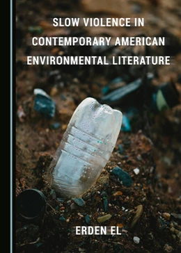 Abbildung von El | Slow Violence in Contemporary American Environmental Literature | 1. Auflage | 2020 | beck-shop.de