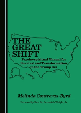 Abbildung von Contreras-Byrd | The Great Shift Psycho-spiritual Manual for Survival and Transformation in the Trump Era | 2. Auflage | 2020 | beck-shop.de